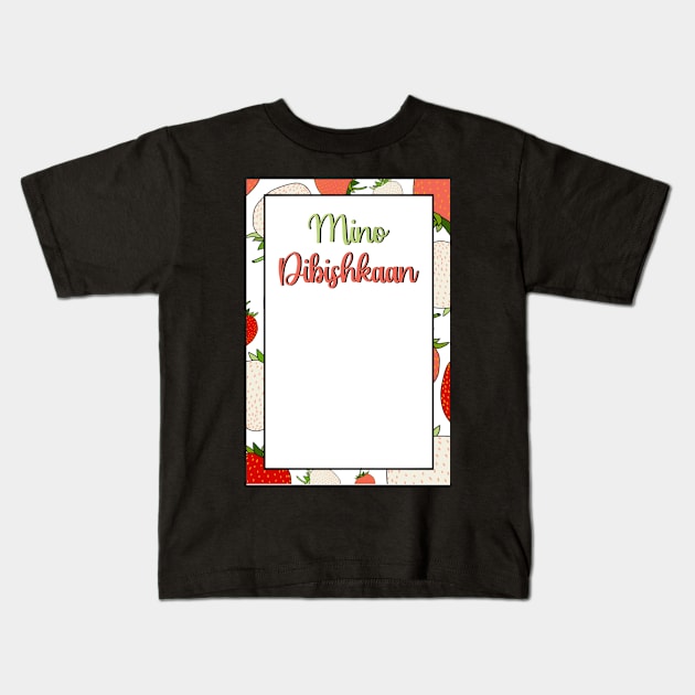 Strawberry Ojibwe Birthday Card Kids T-Shirt by Niibidoon